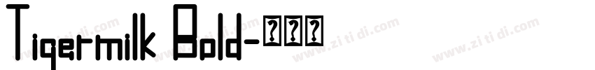 Tigermilk Bold字体转换 Tigermilk Bold字体转换